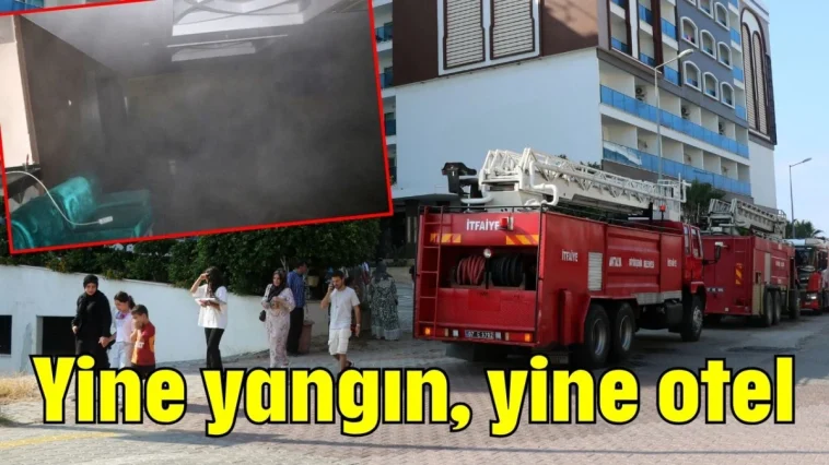 Yine yangın, yine otel