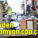 2 evden 8 kamyon çöp çıktı