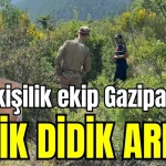 300 kişilik ekip Antalya Gazipaşa'da didik didik arıyor