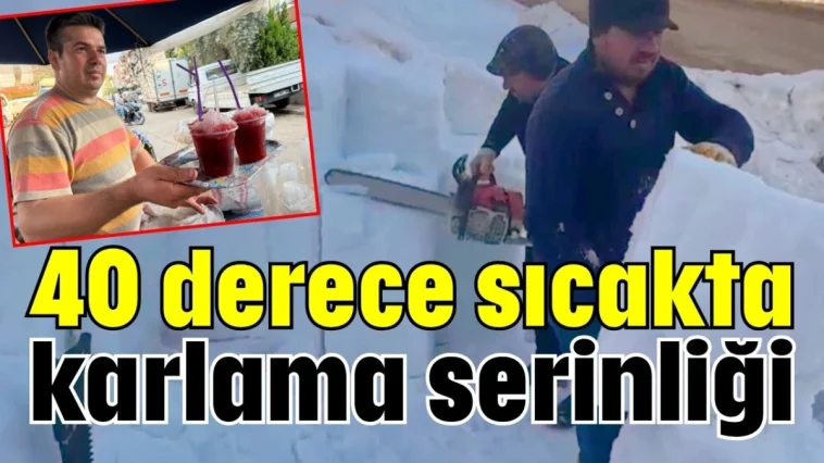 40 derece sıcakta karlama serinliği