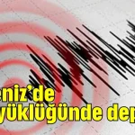 Akdeniz’de 4 büyüklüğünde deprem