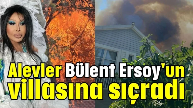 Alevler Bülent Ersoy'un villasına sıçradı