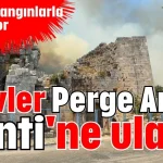 Alevler Perge Antik Kenti'ne ulaştı