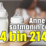 Anne sütü satmanın cezası 684 bin 214 TL