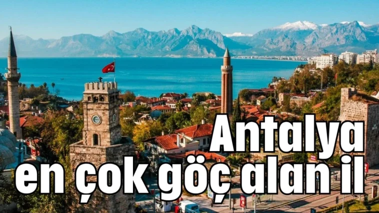 Antalya en çok göç alan il