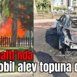 Antalya Konyaaltı'nda otomobil alev topuna döndü