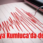 Antalya Kumluca'da deprem
