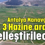 Antalya Manavgat'ta 3 Hazine arazisi özelleştirilecek