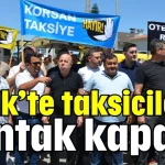Antalya Serik’te taksiciler kontak kapattı