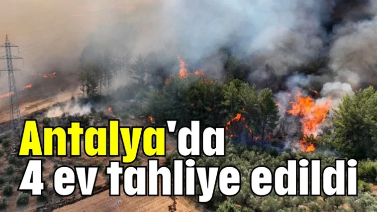 Antalya'da 4 ev tahliye edildi