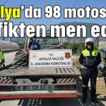 Antalya'da 98 motosiklet trafikten men edildi