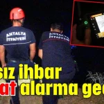 Antalya'da asılsız ihbar 4 saat alarma geçirdi