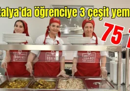 Antalya'da öğrenciye 3 çeşit yemek 75 TL