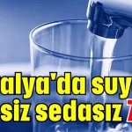 Antalya'da suya sessiz sedasız zam