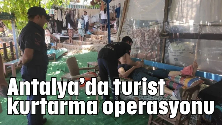Antalya’da turist kurtarma operasyonu