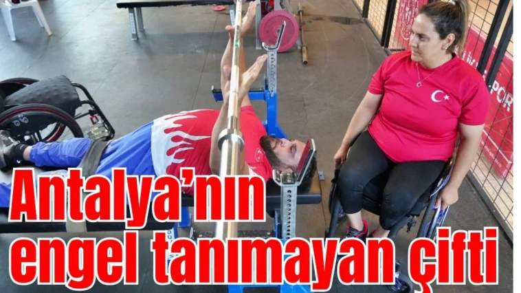 Antalya'nın engel tanımayan çifti