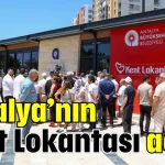 Antalya’nın Kent Lokantası açıldı