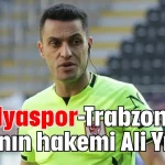 Antalyaspor-Trabzonspor maçının hakemi Ali Yılmaz