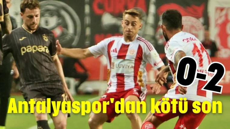Antalyaspor'dan kötü son 0-2
