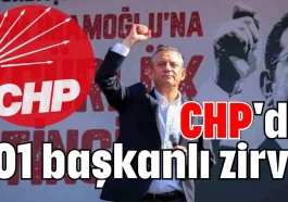 CHP'de 101 başkanlı zirve