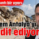 Deprem Antalya'yı tehdit ediyor