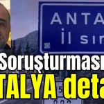 'İBB Soruşturması'nda Antalya detayı