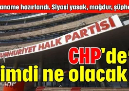 İddianame hazırlandı. Siyasi yasak, mağdur, şüpheli... CHP'de şimdi ne olacak?