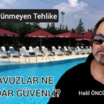 GÖRÜNMEYEN TEHLİKE: HAVUZLAR NE KADAR GÜVENLİ?