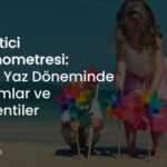 TATİL ALIŞKANLIKLARINDA YENİ DÖNEM BAŞLIYOR