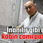 İnanılır gibi değil! Duşa kabin camı patladı