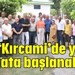 ‘Kırcami’de yarın inşaata başlanabilir’