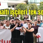 Konyaaltı işçileri tek ses oldu