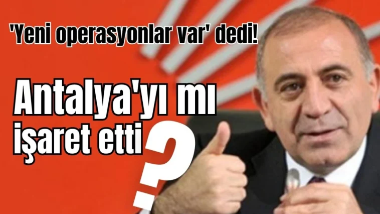 'Yeni operasyonlar var' dedi! Antalya'yı mı işaret etti?