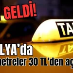Zam geldi! Antalya’da bu gece taksimetreler 30 TL'den açılacak