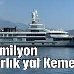 250 milyon dolarlık yat Kemer’de