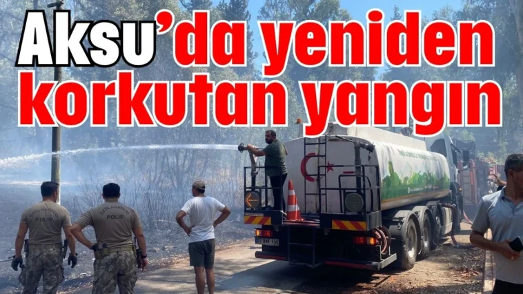 Aksu’da yeniden korkutan yangın