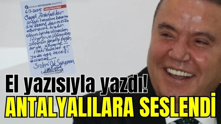 Antalya Büyükşehir Belediye Başkanı Muhittin Böcek el yazısıyla yazdı! Antalyalılara seslendi