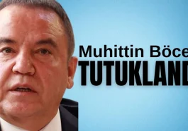 Antalya Büyükşehir Belediye Başkanı Muhittin Böcek tutuklandı