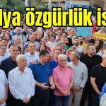 Antalya, Muhittin Böcek için özgürlük istedi