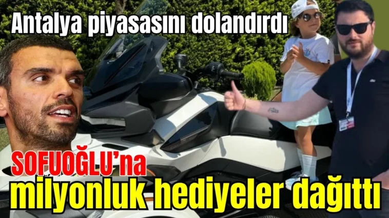 Antalya piyasasını dolandırdı! Kenan Sofuoğlu'na milyonluk hediyeler dağıttı