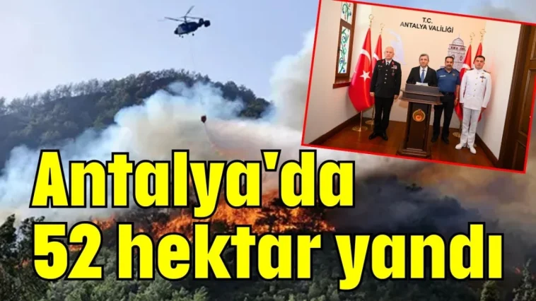 Antalya'da 52 hektar yandı