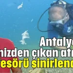 Antalya’da denizden çıkan atıklar profesörü sinirlendirdi