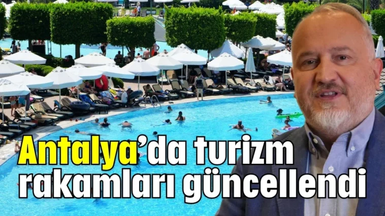 Antalya’da turizm rakamları güncellendi