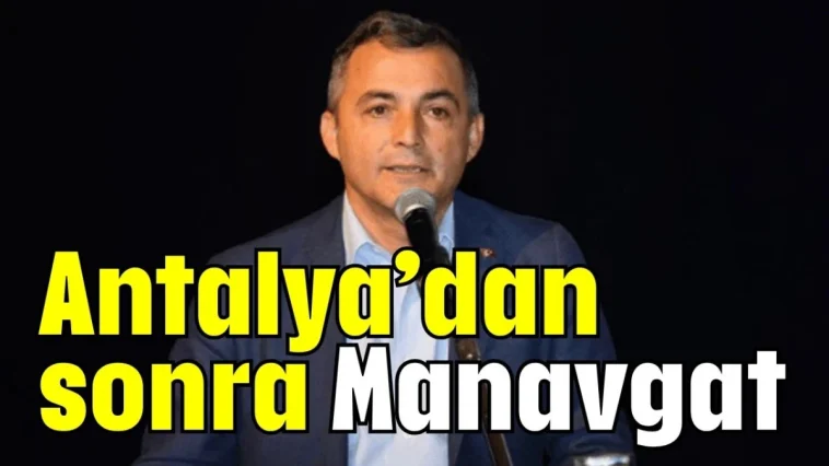 Antalya’dan sonra Manavgat