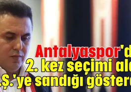 Antalyaspor'da 2. kez seçimi aldı A.Ş.'ye sandığı gösterdi