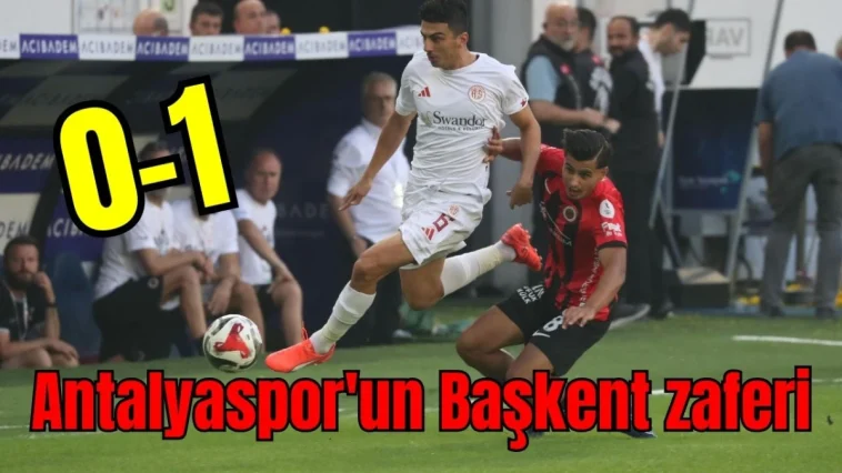 Antalyaspor'un Başkent zaferi: 0-1