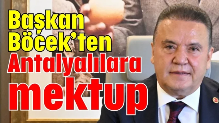 Başkan Böcek’ten Antalyalılara mektup