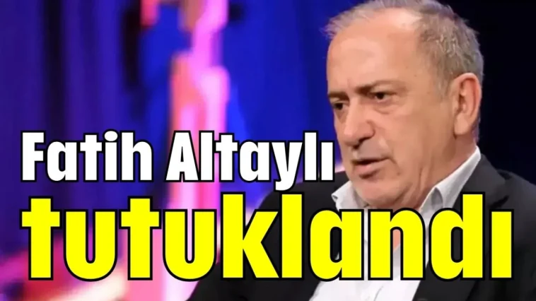 Fatih Altaylı tutuklandı