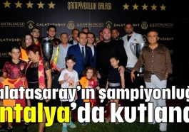 Galatasaray’ın şampiyonluğu Antalya’da kutlandı