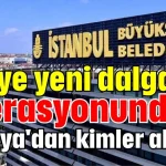 İBB’ye yeni dalga operasyonunda Antalya'dan kimler alındı?